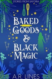 Baked Goods and Black Magic Stories from Saforia cover image