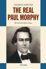 The Real Paul Morphy His Life and Chess Games cover image
