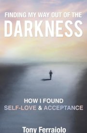 Finding My Way Out Of The Darkness How I Found Self-Love & Acceptance cover image