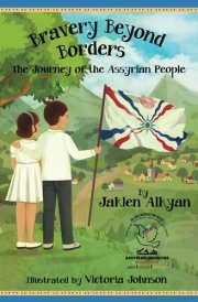 Bravery Beyond Borders: The Journey of the Assyrian People cover image