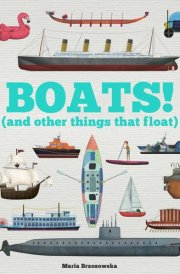 Boats! And Other Things That Float cover image