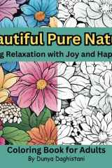 Beautiful Pure Nature: Coloring Book for Adults: Healing Relaxation with Joy and Happiness cover image