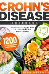 The Crohn's Disease Cookbook: The Ultimate Guide to Digestive Health | 1200 Days of Digestive Empowerment with a Detailed 28-Day Meal Plan and a Food List cover image