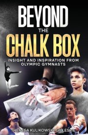 Beyond the Chalk Box Insight and Inspiration from Olympic Gymnasts cover image
