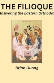 The Filioque: Answering the Eastern Orthodox cover image