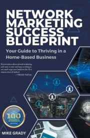 Network Marketing Success Blueprint Your Guide to Thriving in a Home-Based Business cover image