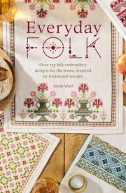 Everyday Folk Over 175 Folk Embroidery Designs for the Home, Inspired by Traditional Textiles cover image