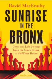 Sunrise in the Bronx Chess and Life Lessons - From the South Bronx to the White House cover image