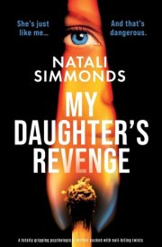 My Daughter's Revenge A Totally Gripping Psychological Thriller Packed with Nail-biting Twists cover image