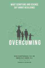Overcoming: What Scripture & Science Say About Resilience (Overcoming Adversity Through Resilience) cover image