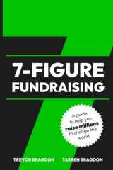 7-Figure Fundraising A Guide to Help You Raise Millions to Change the World cover image