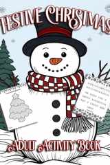 Festive Christmas Adult Activity Book: 100+ Mazes, Cryptograms, Wordsearches, Math Puzzles and Coloring Pages for the Holiday Season cover image