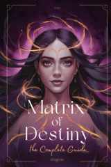 Matrix of Destiny: The Complete Guide: A Real Manual to Understand the Destiny Matrix. Every Zone Explained. (Matrix of Destiny: Complete Study) cover image