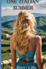 One Italian Summer: The brand new uplifting, women’s fiction novel. A heart-warming book that restores your faith in love. (The Abruzzo Series) cover image