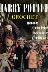Harry Potter Crochet Book: Crochet designs inspired by the wizarding world cover image