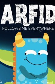 ARFID, Follows Me Everywhere: A children's book about understanding and living with ARFID cover image