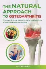 The Natural Approach to Osteoarthritis: Workouts, Diet and Supplements for Less Joint Pain Without Medications or Surgery cover image