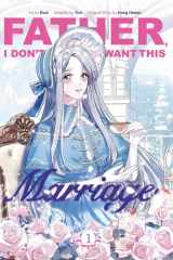 Father, I Don't Want This Marriage, Volume 1 cover image
