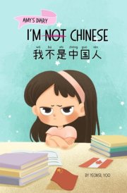 I'm Not Chinese (我不是中国人) Bilingual Children's Book Written in English and Simplified Chinese with Pinyin cover image