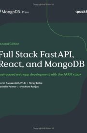 Full Stack FastAPI, React, and MongoDB Fast-paced web app development with the FARM stack cover image