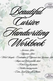 Beautiful Cursive Handwriting Practice for Adults: A Cursive Workbook for Adult Penmanship, Cursive Letter Tracing Workbook, Elegant Handwriting: ... Calligraphy & Hand Lettering for Beginners cover image