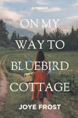 On My Way to Bluebird Cottage cover image
