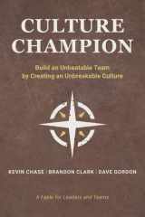 Culture Champion Build an Unbeatable Team by Creating an Unbreakable Culture cover image
