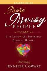 More Messy People Women's Bible Study Leader Guide Life Lessons from Imperfect Biblical Heroes cover image