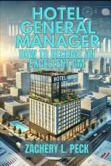 Hotel General Manager How to Become an Excellent GM cover image