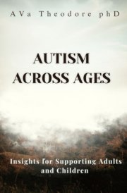 Autism Across Ages: Insights for supporting Adults and Children cover image