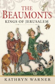 The Beaumonts Kings of Jerusalem cover image