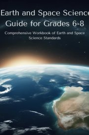 Earth and Space Science Guide for Grades 6-8: Comprehensive Workbook of Earth and Space Science Standards cover image