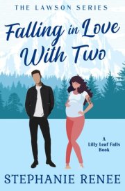 Falling in Love with Two - A Surprise Pregnancy Romance: The Lawson's Book 2 cover image