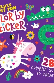 Deluxe First Fun Color by Sticker 28 Colorful Scenes to Create cover image