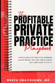 The Profitable Private Practice Playbook: 7 ways private practice owners leave money on the table and how to fix it (EntreMD Business School Library) cover image