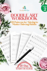 Doodle Art Workbook: 131 Patterns for Tracing to Master Drawing Habits. 21-Day Habit Builder (Doodle Art Practice Workbooks) cover image