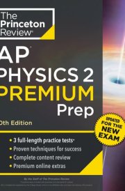 Princeton Review AP Physics 2 Premium Prep, 10th Edition 3 Practice Tests + Digital Practice Online + Content Review cover image