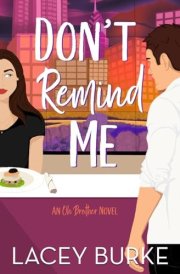 Don't Remind Me A Steamy Contemporary Chef Romance cover image