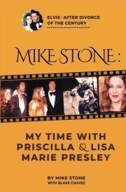 Mike Stone My Time with Priscilla & Lisa Marie Presley cover image