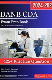 DANB CDA Exam Prep Book 2024-2025: "425+ Practice Questions with Answers” cover image