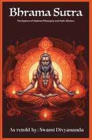 Brahma Sutras The Essence of Vedanta Philosophy and Vedic Wisdom cover image