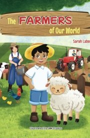 Farmers of Our World: A Children's Book Exploring the World of Farming cover image