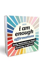 2025 I Am Enough Affirmations Boxed Calendar: Daily Motivation to Inspire Positivity and Self-Love (Self Care Desk Gift) cover image