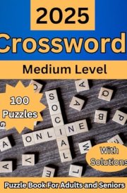 2025 Crossword Puzzle Book For Adults and Seniors: 100 Medium Level Word Games with Solutions to Keep Your Mind Sharp and Healthy cover image