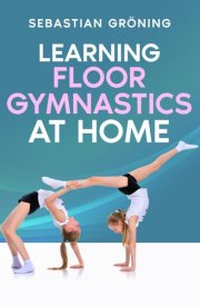 Learning Floor Gymnastics at Home cover image