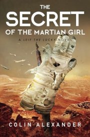 The Secret of the Martian Girl A Leif the Lucky Novel cover image