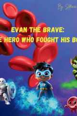 Evan the Brave The Hero who Fought His Body cover image