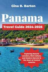Panama Travel Guide 2024-2025: Exploring Natural wonders, Rich Culture, and Modern Marvels in the Heart of Central America cover image