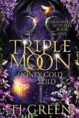 Triple Moon Honey Gold and Wild: Paranormal Mysteries cover image