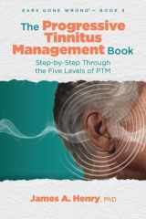 The Progressive Tinnitus Management Book Step-by-Step Through the Five Levels of PTM cover image